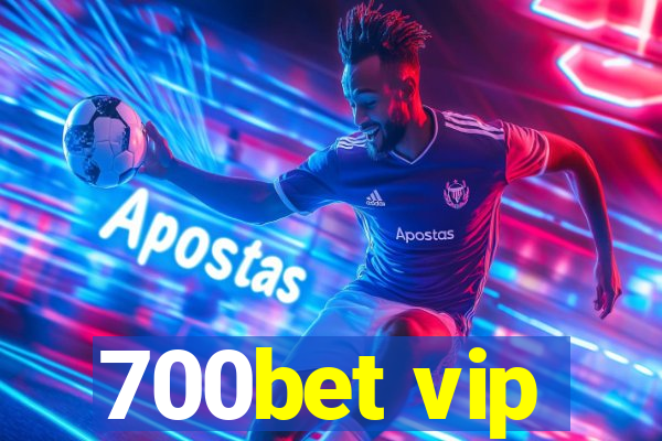 700bet vip